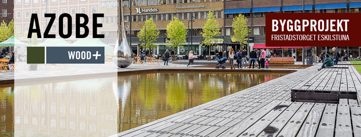 Byggprojekt - Azobe till Fristadstorget i Eskilstuna - Kärnsund Wood -Link