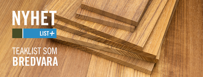 Kvartsågad Teaklist som bredvara. Kärnsund Wood Link.